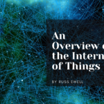 An Overview of the Internet of Things Russ Ewell-min