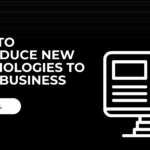 How To Introduce New Technologies to Your Business Russ Ewell-min