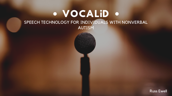 Speech Technology For People With Nonverbal Autism Russ Ewell