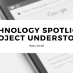 Technology Spotlight Project Understood Russ Ewell