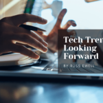 Tech Trends Looking Forward Russ Ewell-min