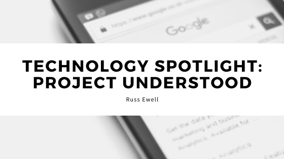Technology Spotlight Project Understood Russ Ewell