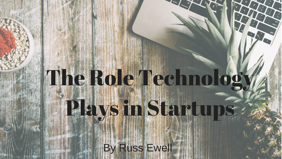 The Role Technology Plays In Startups (1)